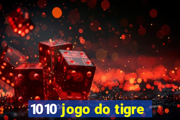 1010 jogo do tigre